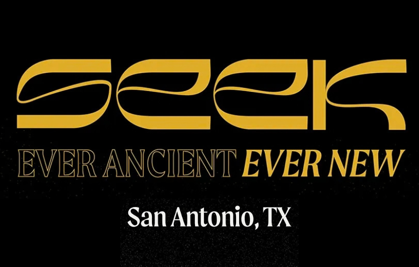 SEEK 2027 — Ever Ancient, Ever New, San Antonio, TX